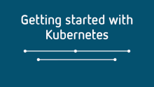 Getting started with Kubernetes Download Kubernetes e-book