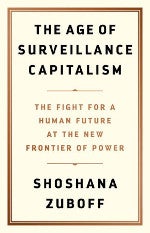 The Age of Surveillance Capitalism Book cover The Age of Surveillance Capitalism Book cover