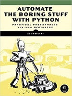 Automate the Boring Stuff with Python Automate the Boring Stuff with Python