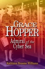 Grace Hopper: Admiral of the Cyber Sea cover Grace Hopper: Admiral of the Cyber Sea cover