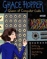 Grace Hopper: Queen of Computer Code Grace Hopper: Queen of Computer Code