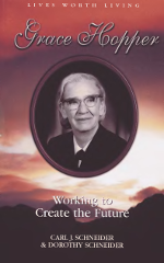 Grace Murray Hopper: Working to Create the Future Grace Murray Hopper: Working to Create the Future