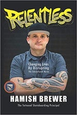 Relentless: Changing Lives by Disrupting the Educational Norm Relentless: Changing Lives by Disrupting the Educational Norm