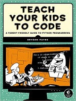 Teach Your Kids to Code Teach Your Kids to Code