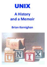 Unix: A History and a Memoir book cover Unix: A History and a Memoir book cover